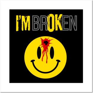 Im broken smiley face, funny Posters and Art